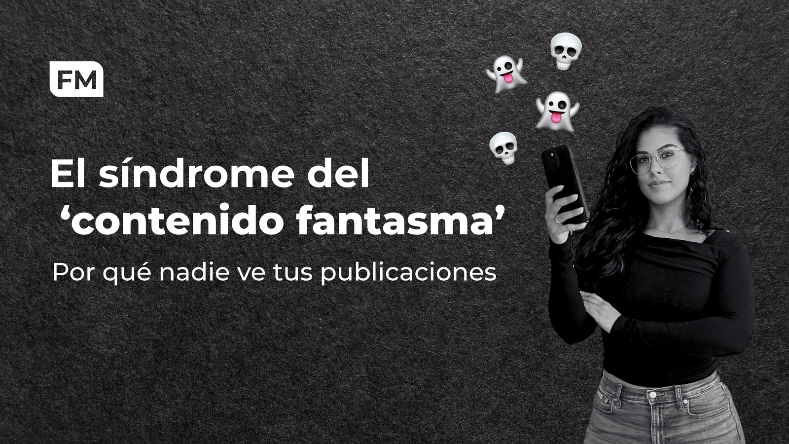 El síndrome del ‘contenido fantasma’: por qué nadie ve tus publicaciones
